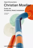 KNYGA Christian Moeller: Open Encounters: Public Art - Scultpure, Relief, Installation