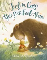 KNYGA Max Lucado Just in Case You Ever Feel Alone
