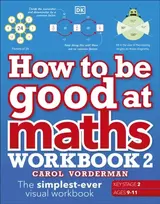 KNYGA Carol Vorderman How to be Good at Maths Workbook 2, Ages 9-11 (Key Stage 2)