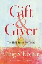KNYGA Craig S Keener Gift and Giver – The Holy Spirit for Today