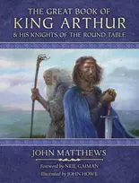 KNYGA John Matthews The Great Book of King Arthur and His Knights of the Round Table