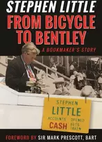 KNYGA Stephen Little From Bicycle to Bentley, A Bookmaker's Story