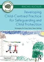 KNYGA Rachel Buckler Developing Child-Centred Practice for Safeguarding and Child Protection