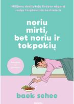 Noriu mirti, bet noriu ir tokpokių - Baek Sehee