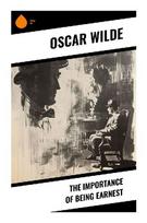The Importance of Being Earnest: A Victorian Comedy of Manners of Mistaken Identity, Double Lives, and London Society Satire
