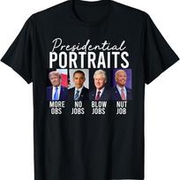 Presidential Portraits Trump More Jobs Obama no Jobs Bush T-Shirt S