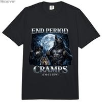 End Period Cramps Funny Unhinged Raunchy Gen Z Bold Gag Meme Tshirt For Men Women 100 Cotton T Shirts Short Sleeve Tops 04241 S