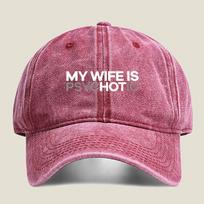 My Wife Is Psychotic Text Humor Fashion Washed Baseball Cap Hat Outdoor Activities One Size