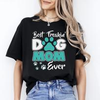Best freaking dogmom ever T-Shirt gift Cool Dog mom Unisex tee Black Navy Dark H S