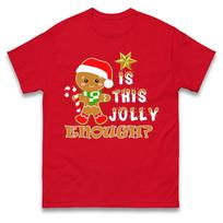 Is This Jolly Enough Gingerbread Unisex Christmas Tshirt Funny Holiday Gift Top S