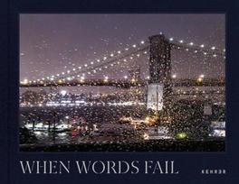 Pamela Thomas-Graham: When Words Fail. A Photographic Journey through New York City