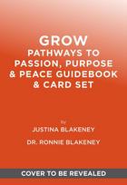 GROW: Pathways to Passion, Purpose & Peace Guidebook & Oracle Deck
