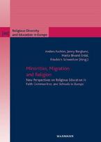 Minorities, Migration, and Religion: New Perspectives on Religious Education in Faith Communities and Schools in Europe