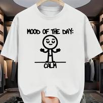 Mood Of The Day Calm Funny Graphic Tee Unisex Cotton T-Shirt Gift M