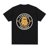 I Choose Violence T Shirt Funny Duck Humor Slogan Short Sleeve T-shirts women Women Loose Oversized T-shirt Streetwear S