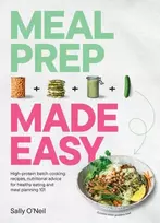 KNYGA Oneil Sally Meal Prep Made Easy: High-protein batch cooking recipes: featuring nutritional advice for healthy eating and meal planning 101