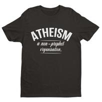ATHEISM A NON PROPHET ORGANISATION Funny T Shirt Atheist Gift Idea Novelty Gift 3XL