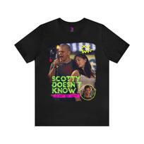 Scotty Doesn't Know - Front Design Bella Canvas Unisex Jersey Short Sleeve Tee 120