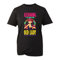 Assuming I'm Just An Old Lady Was Your First Mistake T-Shirt, Funny Unisex Top 4XL
