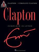 Eric Clapton - Complete Clapton - Guitar Recorded Versions Note-For-Note Guitar Tab 36 Songs Including Layla, Tears in Heaven, Wonderful Tonight & More Hal Leonard Sheet Music
