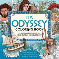 The Odyssey Coloring Book: 45 Epic Images to Bring the Adventure of Odysseus to Life!