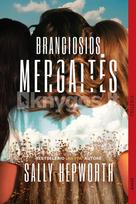 Brangiosios mergaitės - Sally Hepworth