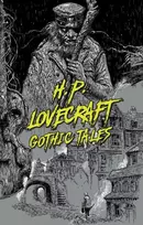 KNYGA [duplicate of OL22161A] H. P. Lovecraft H. P. Lovecraft: Gothic Tales