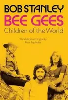 KNYGA Bob Stanley Bee Gees: Children of the World