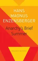 KNYGA Hans Magnus Enzensberger Anarchy's Brief Summer – The Life and Death of Buenaventura Durruti