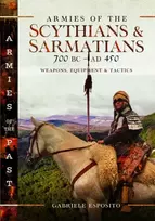 KNYGA Gabriele Esposito Armies of the Scythians and Sarmatians 700 BC to AD 450