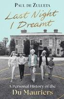 Last Night I Dreamt: A Personal History of the du Mauriers