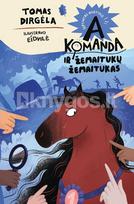 A komanda ir žemaitukų žemaitukas. Septintas nuotykis - Tomas Dirgėla