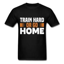 Train Hard or Go Home Gym shirt Inspirational Quote Tshirt motivational T-Shirt XL