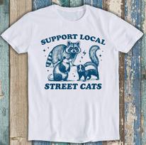 Support Local Street Cats Best Seller Funny Gift Tee T Shirt 1783 M