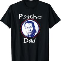 Psycho Dad Funny T-Shirt - Men's Unisex Black Small Classic Mao Collar Letter Print T-Shirt S juoda