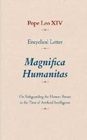 Encyclical Letter Magnifica Humanitas: On Safeguarding the Human Person in the Time of Artificial Intelligence
