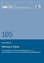 Making it ()hole: The Aesthetics of "Structural Adjustment" in the Literature, Economics, and Culture of Neoliberalism