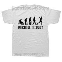 Evolution of Physical Therapy Funny PT Therapist T Shirts Graphic Cotton Streetwear Birthday Gifts Summer Style Tshirt Men S