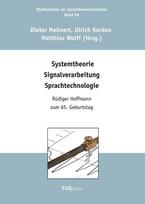 Systemtheorie Signalverarbeitung Sprachtechnologie: Rüdiger Hoffmann zum 65. Geburtstag