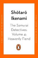 The Samurai Detectives: Volume 4: Heavenly Fiend