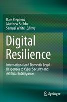 Digital Resilience: International and Domestic Legal Responses to Cyber Security and Artificial Intelligence