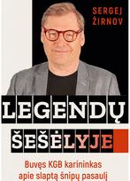 Legendų šešėlyje. Buvęs KGB karininkas apie slaptą šnipų pasaulį - Sergej Žirnov