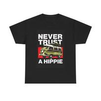 Men's and Women's T-shirts Never Trust a Hippie XXXL