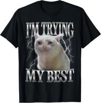 I'm Trying My Best Funny Cute Crying Cat Meme Men Women T-Shirt unisex T-Shirt L