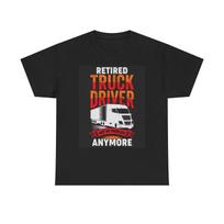 Men's and Women's T-shirts Retired Truck Driver Graphic XS