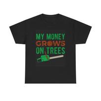 Men's and Women's T-shirts My Money Grows On Trees Chainsaw Graphic S