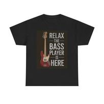 Men's and Women's T-shirts Relax The Bass Player Is Here Graphic XS