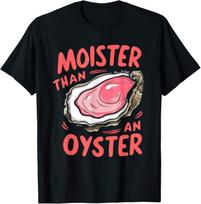 Moister Than an Oyster Funny Humor T Shirt Retro Joke Graphic Tee Casual Sarcast XL