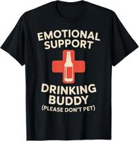 Emocinės paramos gėrimo draugas T-shirt unisex T-shirt XXXXL