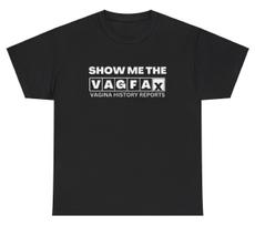 Show Me The Vagfax Vagina T Shirt Funny Vagina Parody Meme Inappropriate Tee XXL